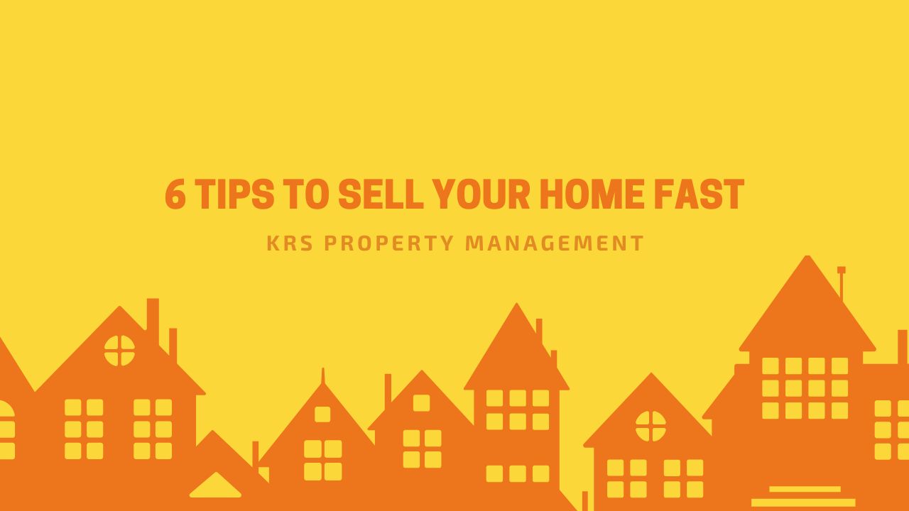 6 Tips to Sell Your Home Fast